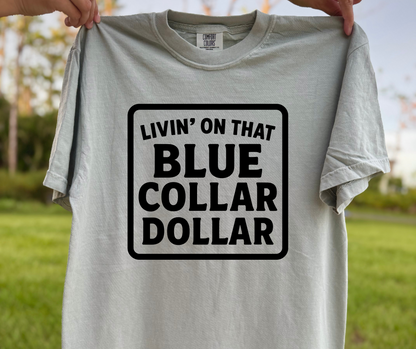 Blue Collar Dollar Cotton Tee